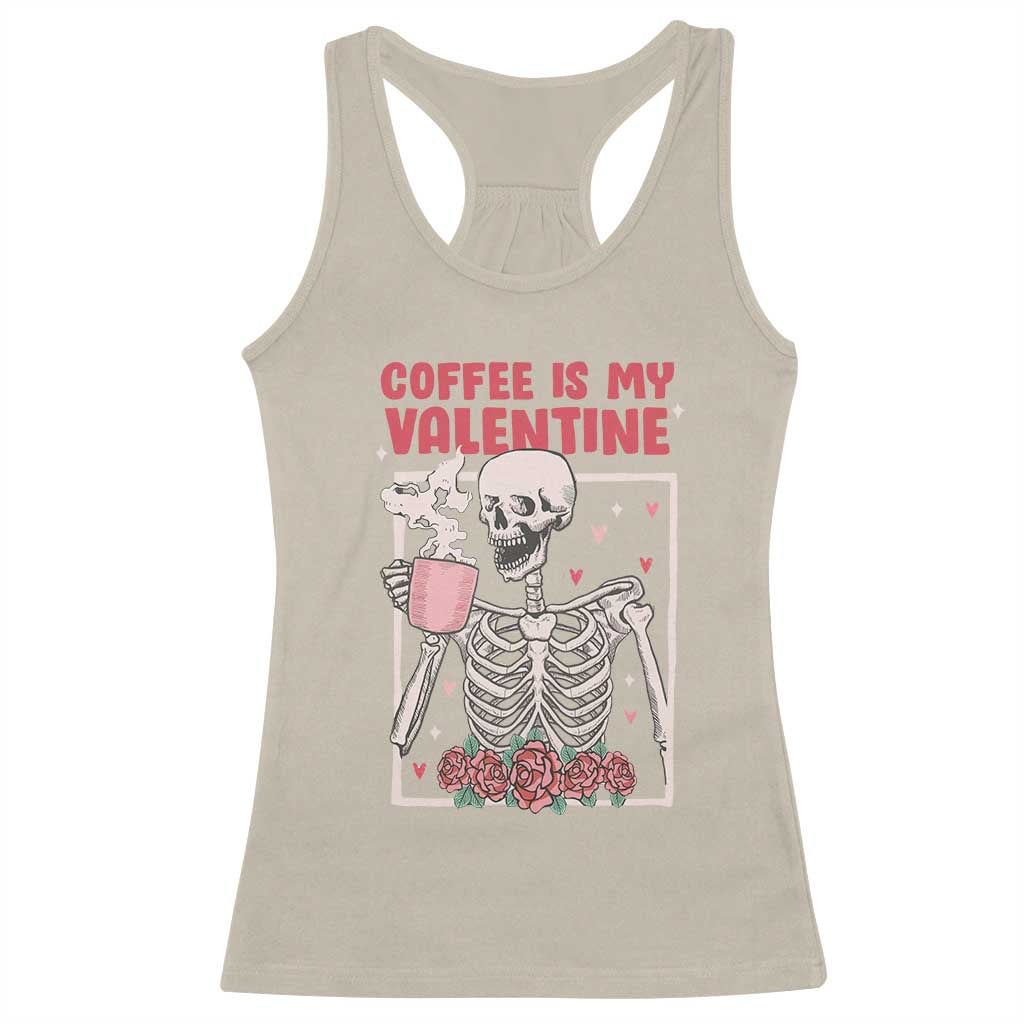Valentine's Day Racerback Tank Top Coffee Is My Valentine Funny Skeleton TS09 Sand Print Your Wear