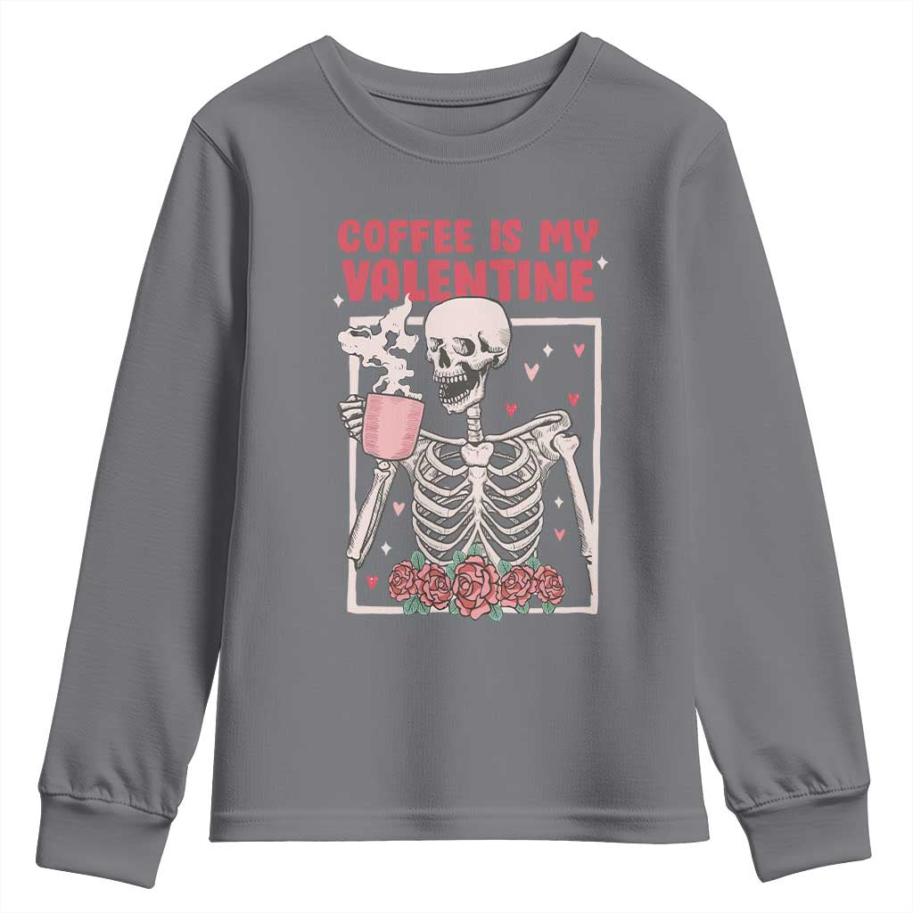 Valentine's Day Youth Sweatshirt Coffee Is My Valentine Funny Skeleton TS09 Charcoal Print Your Wear