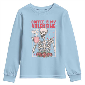 Valentine's Day Youth Sweatshirt Coffee Is My Valentine Funny Skeleton TS09 Light Blue Print Your Wear