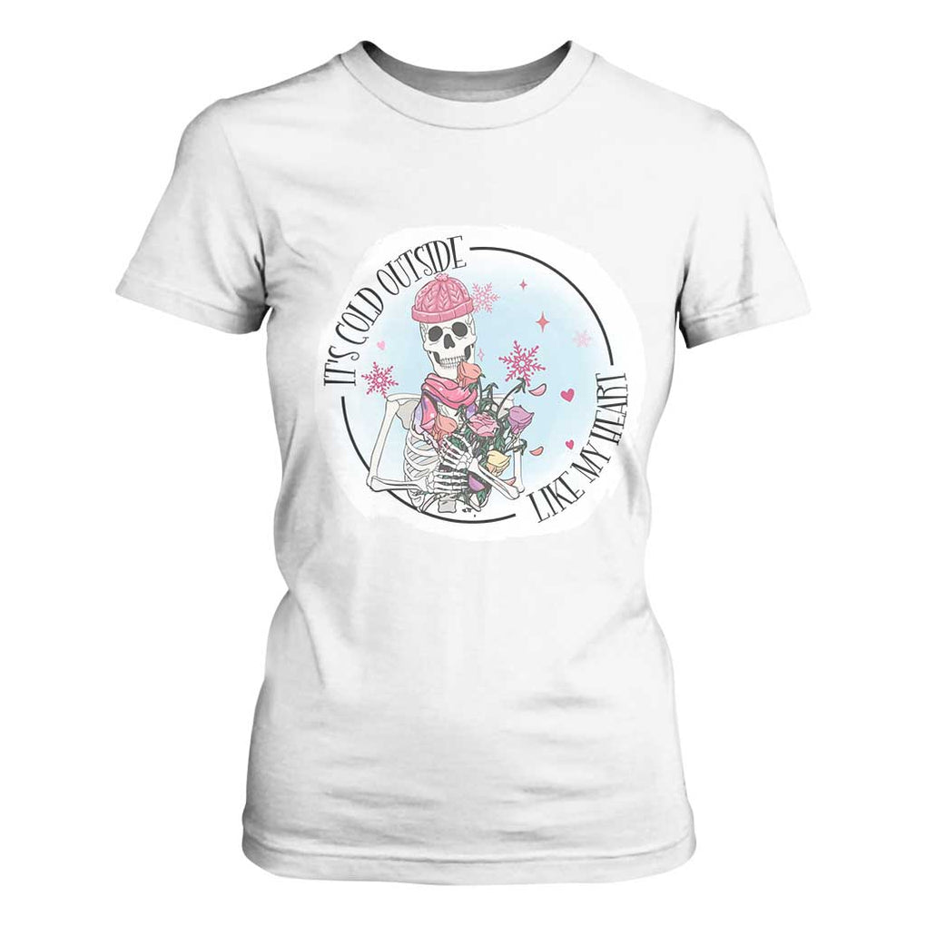 Anti Valentine T Shirt For Women It's Cold Outside Like My Heart Skeleton Single Day TS09 White Print Your Wear