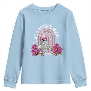 Anti Valentine's Day Youth Sweatshirt It's Cold Outside Like My Heart Skeleton TS09 Light Blue Print Your Wear