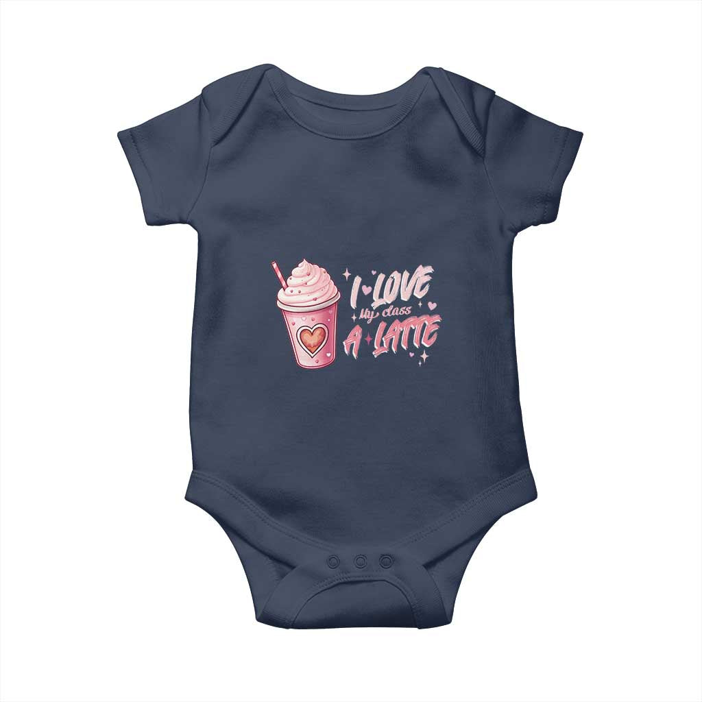Valentine's Day Baby Onesie I Love My Class A Latte Teacher Coffee Lover TS09 Navy Print Your Wear