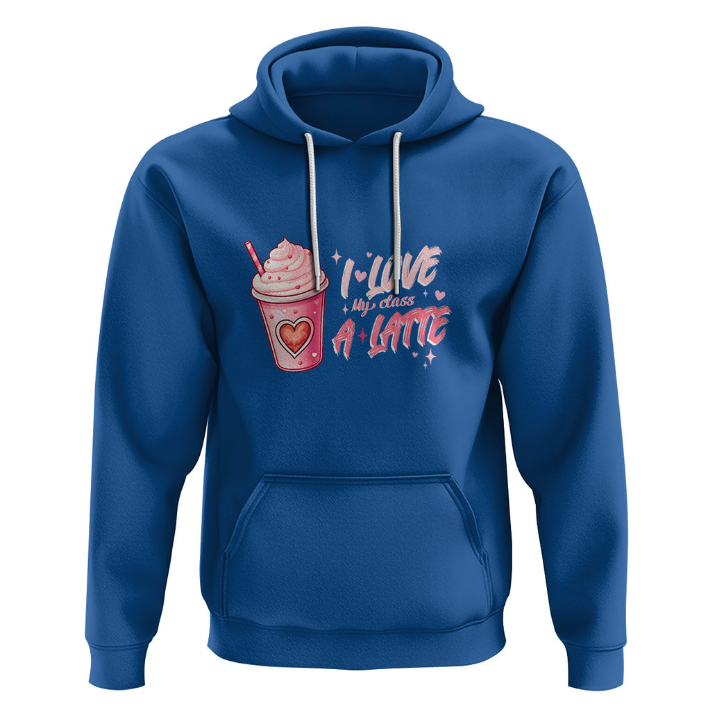 Valentine's Day Hoodie I Love My Class A Latte Teacher Coffee Lover TS09 Royal Blue Printyourwear
