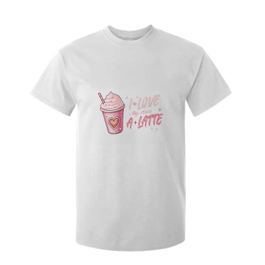 Valentine's Day T Shirt For Kid I Love My Class A Latte Teacher Coffee Lover TS09 White Print Your Wear