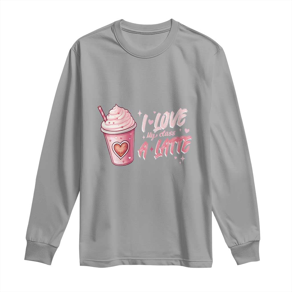 Valentine's Day Long Sleeve Shirt I Love My Class A Latte Teacher Coffee Lover TS09 Sport Gray Print Your Wear