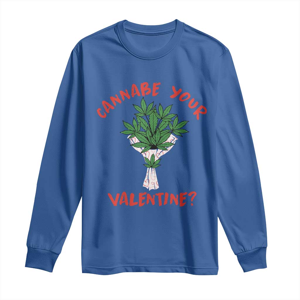 Cannabe Your Valentine 420 Cannabis Bouquet Marijuana Weed Flower Long Sleeve Shirt TS09 Royal Blue Print Your Wear