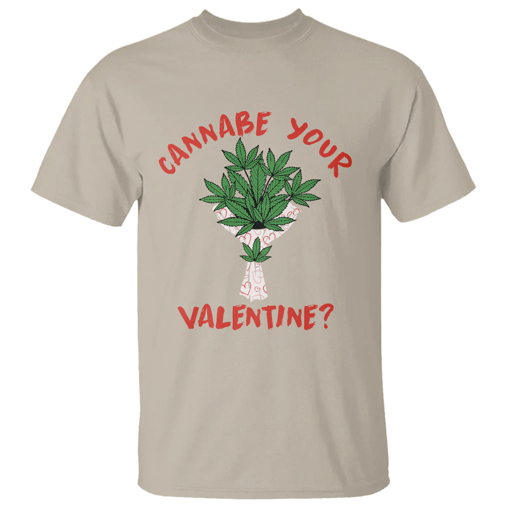 Cannabe Your Valentine 420 Cannabis Bouquet Marijuana Weed Flower T Shirt TS09 Sand Printyourwear