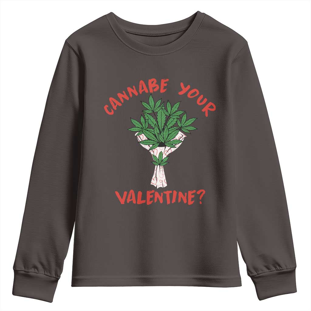 Cannabe Your Valentine 420 Cannabis Bouquet Marijuana Weed Flower Youth Sweatshirt TS09 Dark Chocolate Print Your Wear