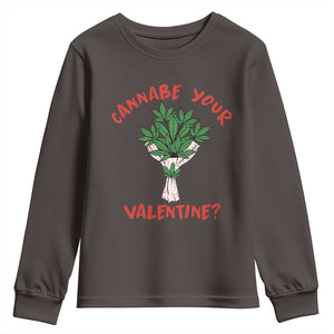 Cannabe Your Valentine 420 Cannabis Bouquet Marijuana Weed Flower Youth Sweatshirt TS09 Dark Chocolate Print Your Wear