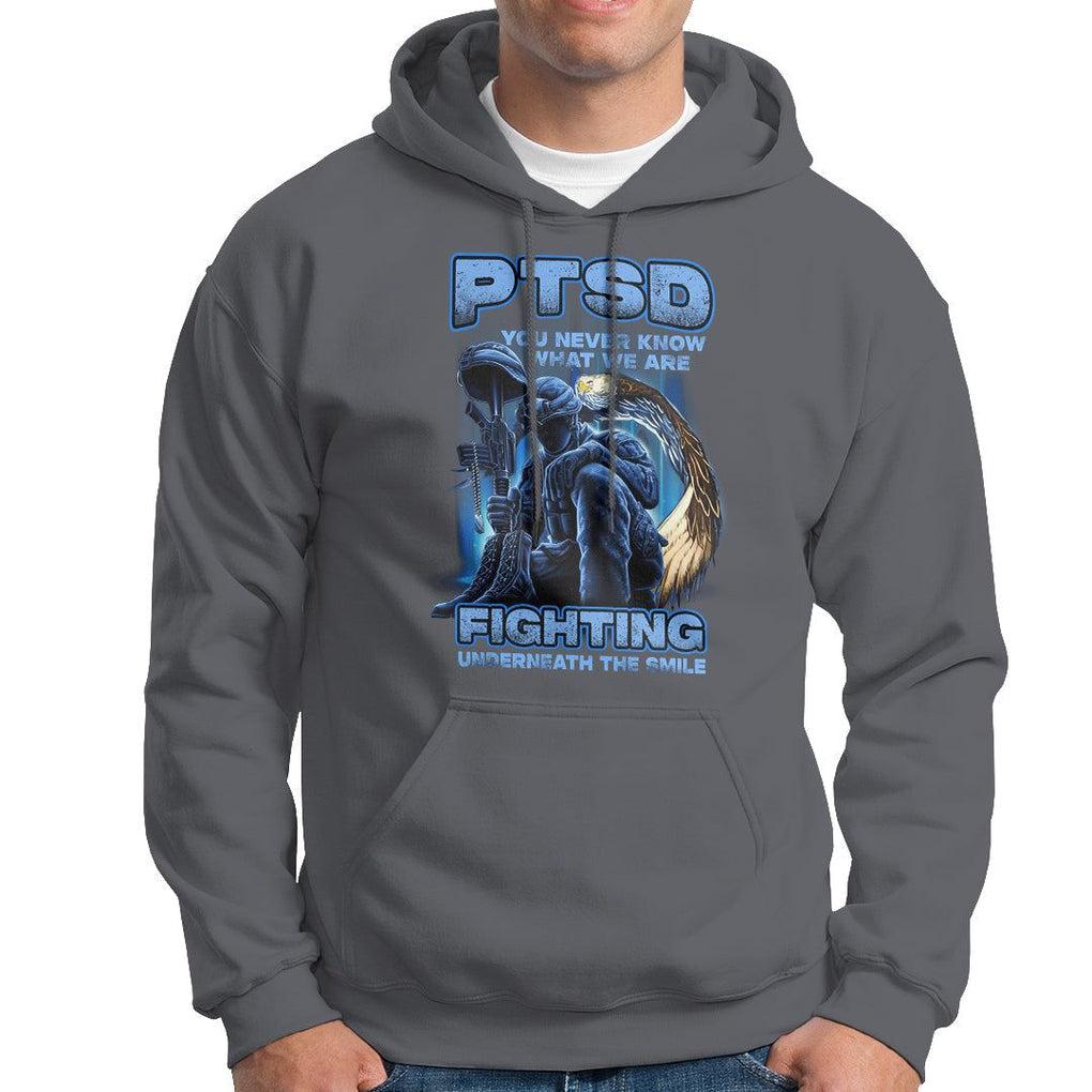 PTSD Hoodie You Never Know What We Are Fighting Underneath The Smile Veteran TS09 Charcoal Printyourwear