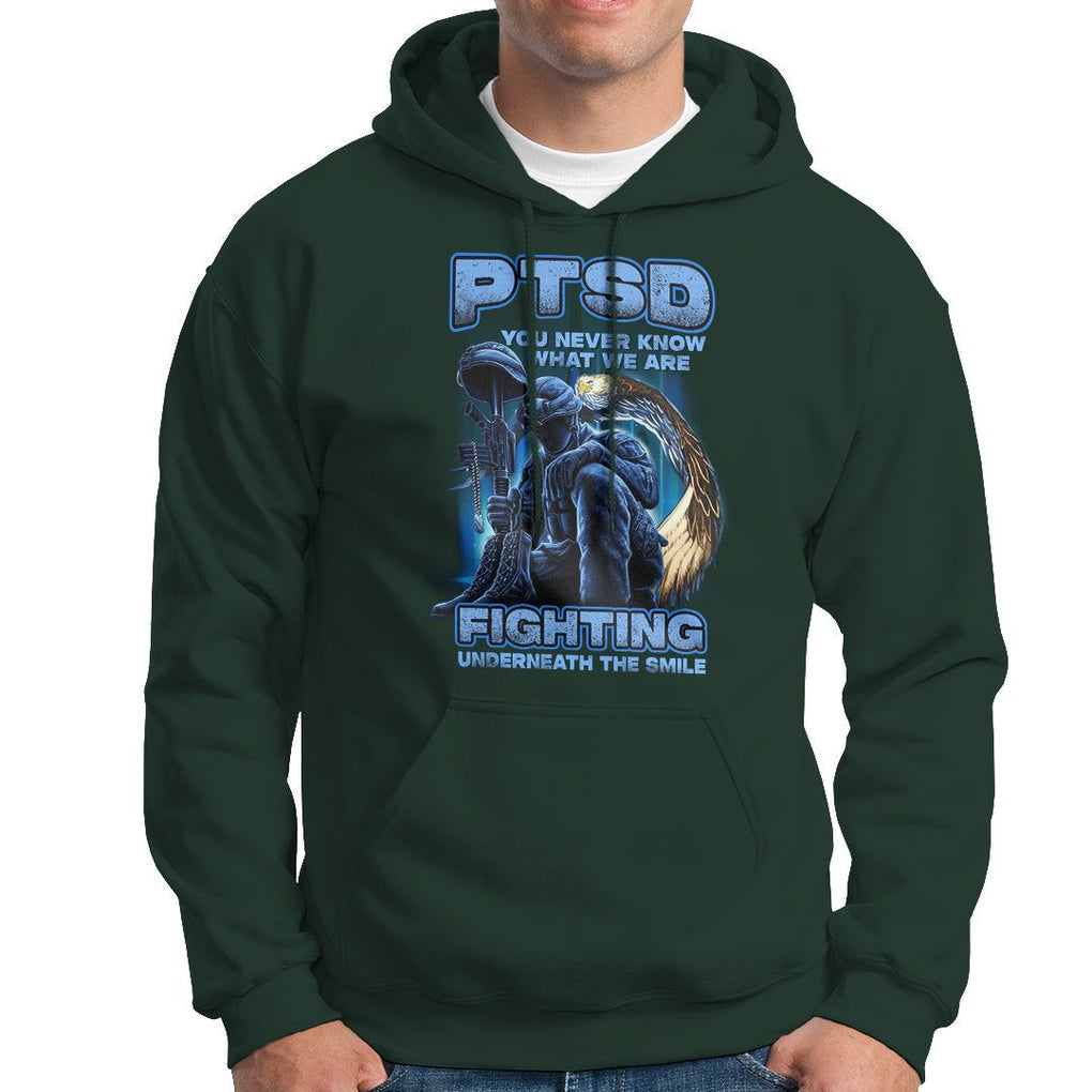 PTSD Hoodie You Never Know What We Are Fighting Underneath The Smile Veteran TS09 Dark Forest Green Printyourwear