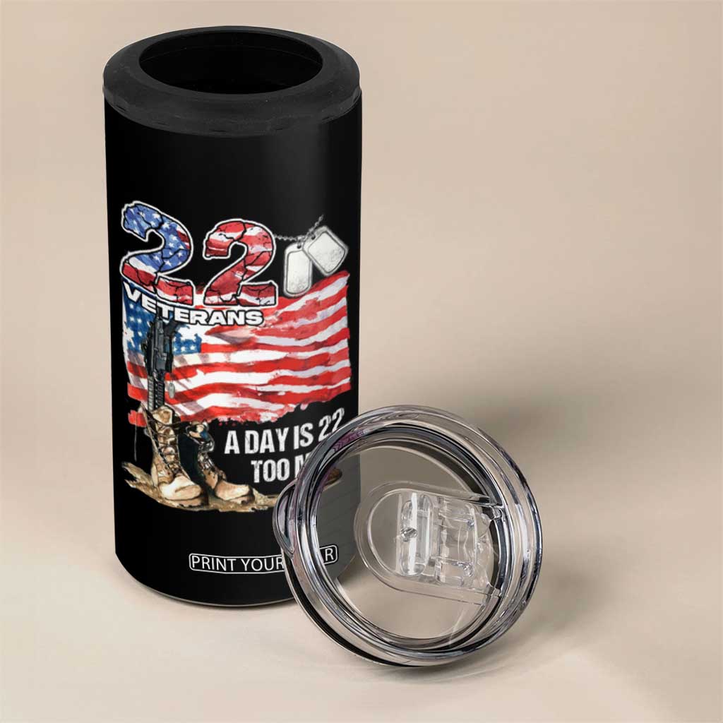 Veteran Suicide Awareness 4 in 1 Can Cooler Tumbler 22 Veterans A Day Too Many PTSD TS09 Print Your Wear