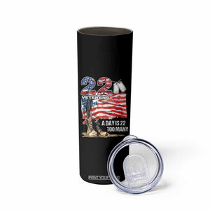 Veteran Suicide Awareness Skinny Tumbler 22 Veterans A Day Too Many PTSD TS09 Print Your Wear