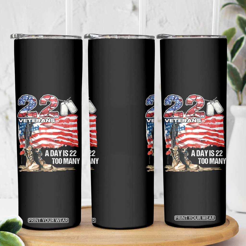 Veteran Suicide Awareness Skinny Tumbler 22 Veterans A Day Too Many PTSD TS09 Print Your Wear