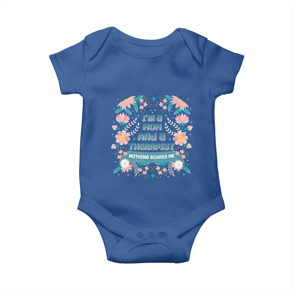 I'm A Mom And A Therapist Baby Onesie Nothing Scares Me TS09 Royal Blue Print Your Wear