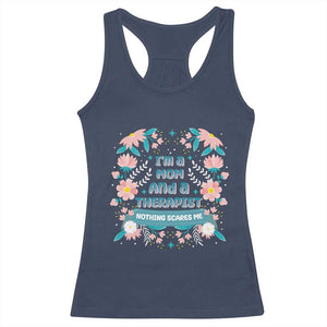 I'm A Mom And A Therapist Racerback Tank Top Nothing Scares Me TS09 Navy Print Your Wear