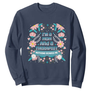 I'm A Mom And A Therapist Sweatshirt Nothing Scares Me TS09 Navy Print Your Wear