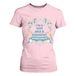 I'm A Mom And A Therapist T Shirt For Women Nothing Scares Me TS09 Light Pink Print Your Wear