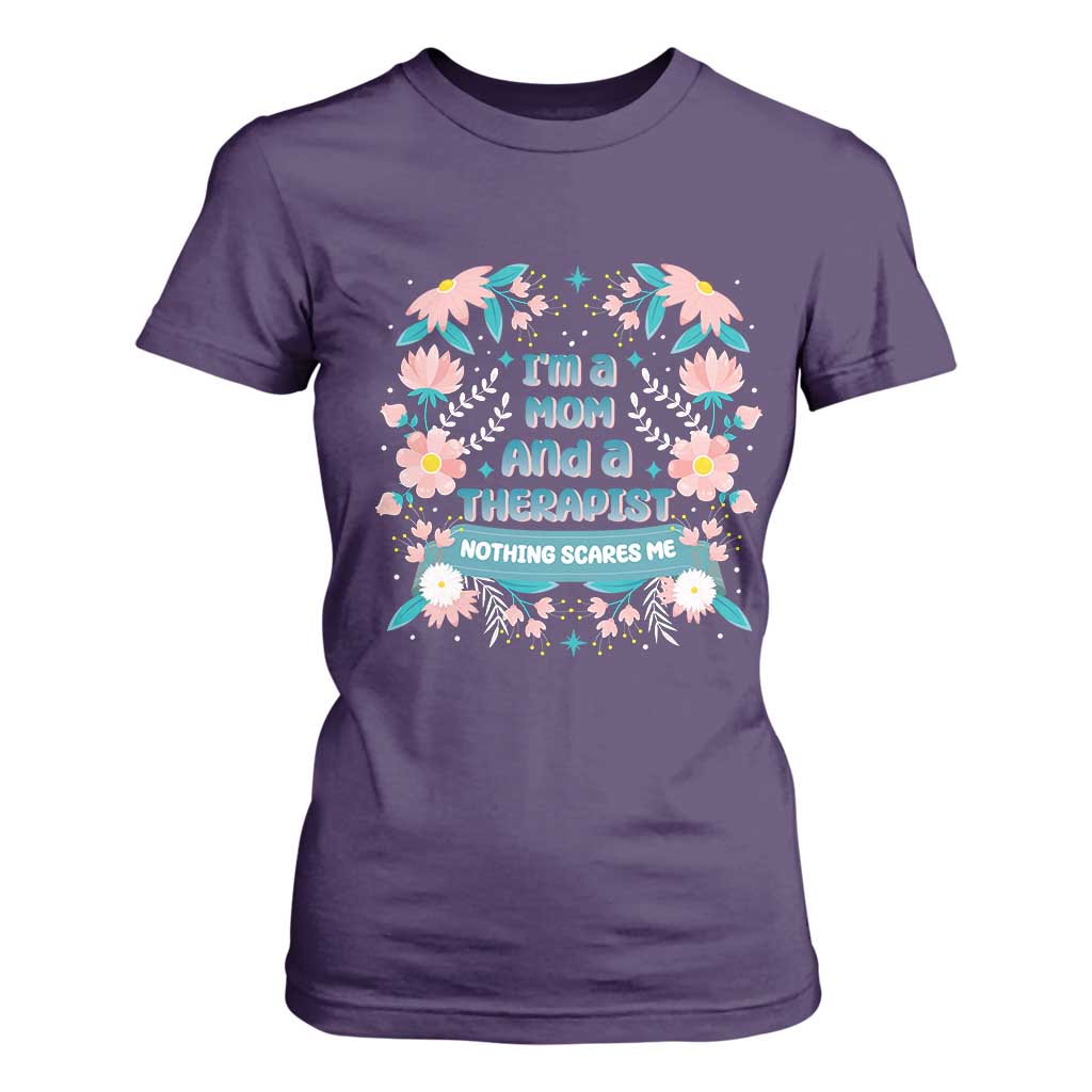 I'm A Mom And A Therapist T Shirt For Women Nothing Scares Me TS09 Purple Print Your Wear