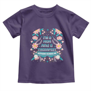 I'm A Mom And A Therapist Toddler T Shirt Nothing Scares Me TS09 Purple Print Your Wear