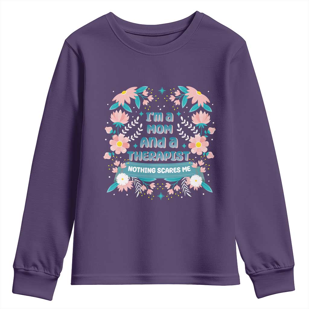 I'm A Mom And A Therapist Youth Sweatshirt Nothing Scares Me TS09 Purple Print Your Wear