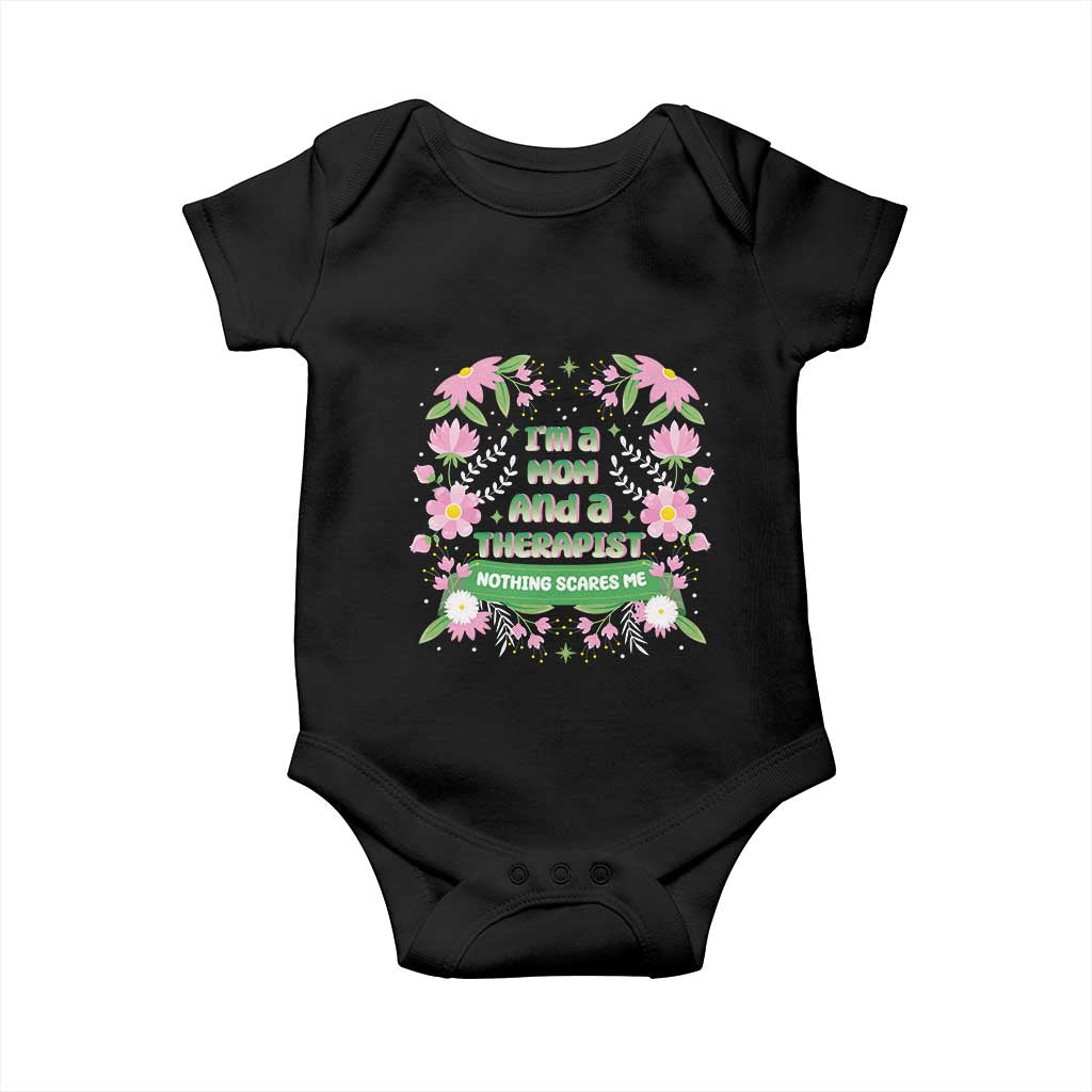 I'm A Mom And A Therapist Nothing Scares Me Baby Onesie TS09 Black Print Your Wear