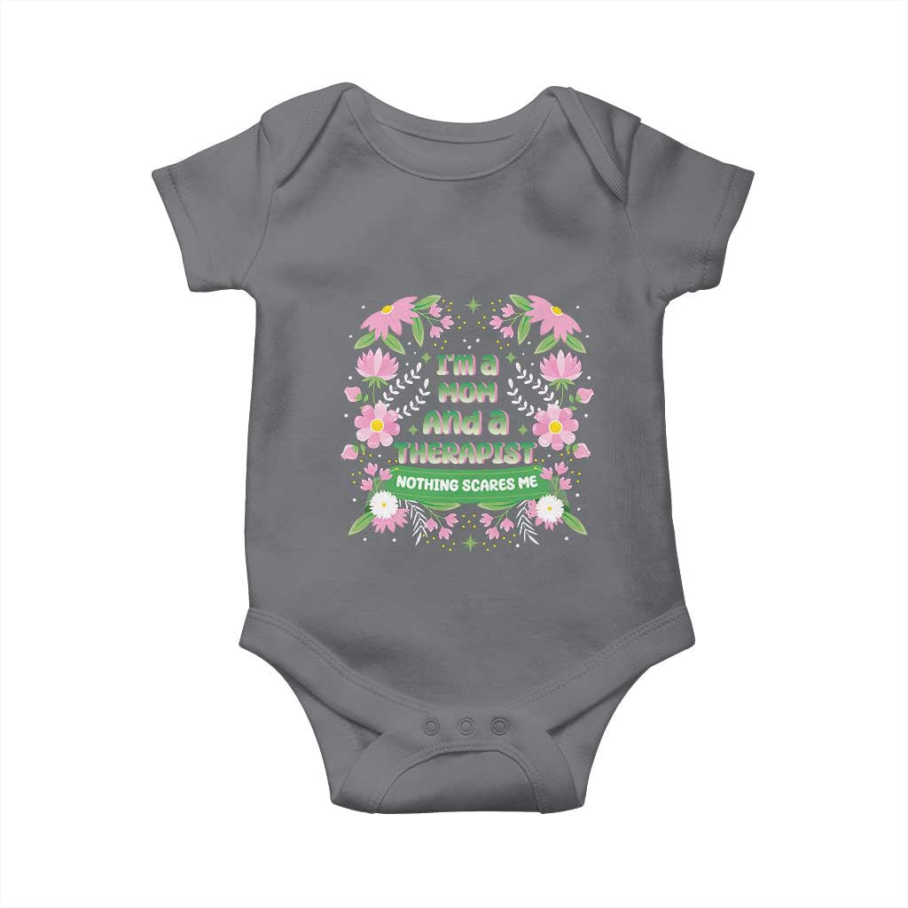 I'm A Mom And A Therapist Nothing Scares Me Baby Onesie TS09 Charcoal Print Your Wear