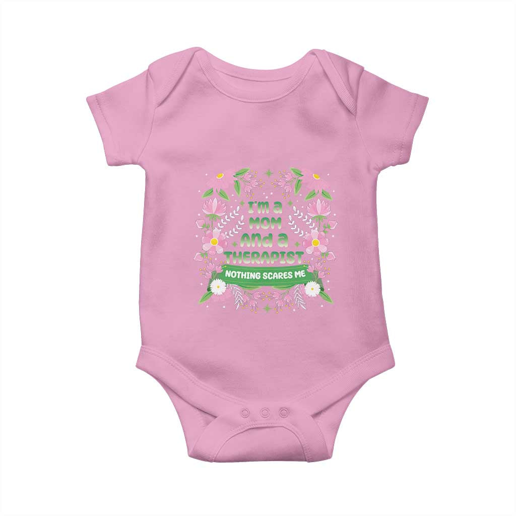 I'm A Mom And A Therapist Nothing Scares Me Baby Onesie TS09 Light Pink Print Your Wear