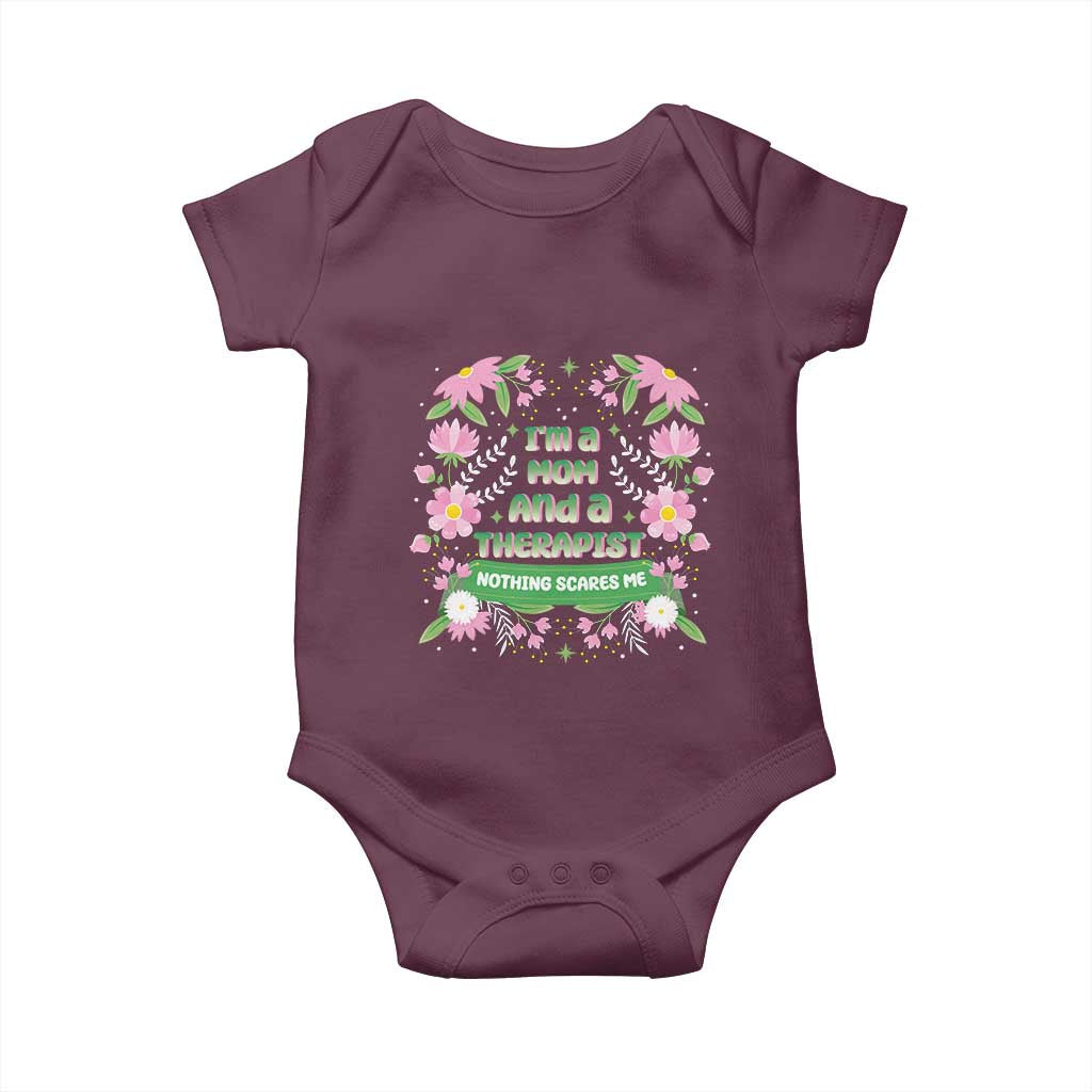 I'm A Mom And A Therapist Nothing Scares Me Baby Onesie TS09 Maroon Print Your Wear