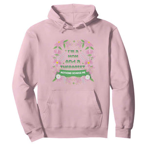 I'm A Mom And A Therapist Nothing Scares Me Hoodie TS09 Light Pink Print Your Wear