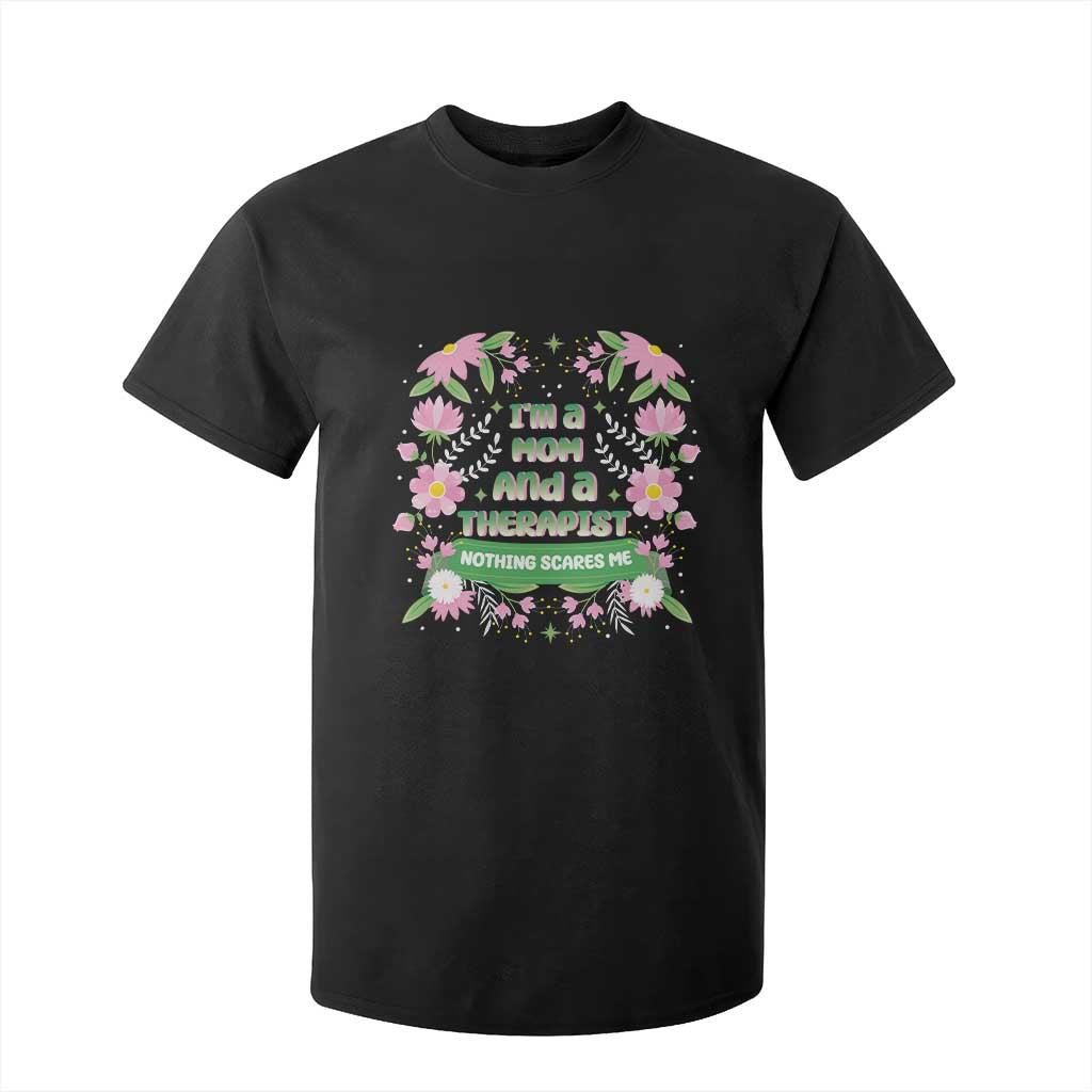 I'm A Mom And A Therapist Nothing Scares Me T Shirt For Kid TS09 Black Print Your Wear