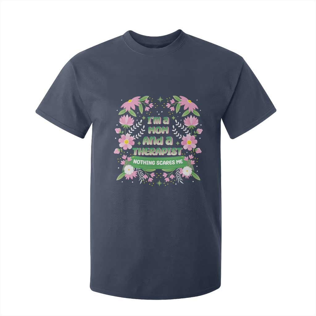 I'm A Mom And A Therapist Nothing Scares Me T Shirt For Kid TS09 Navy Print Your Wear