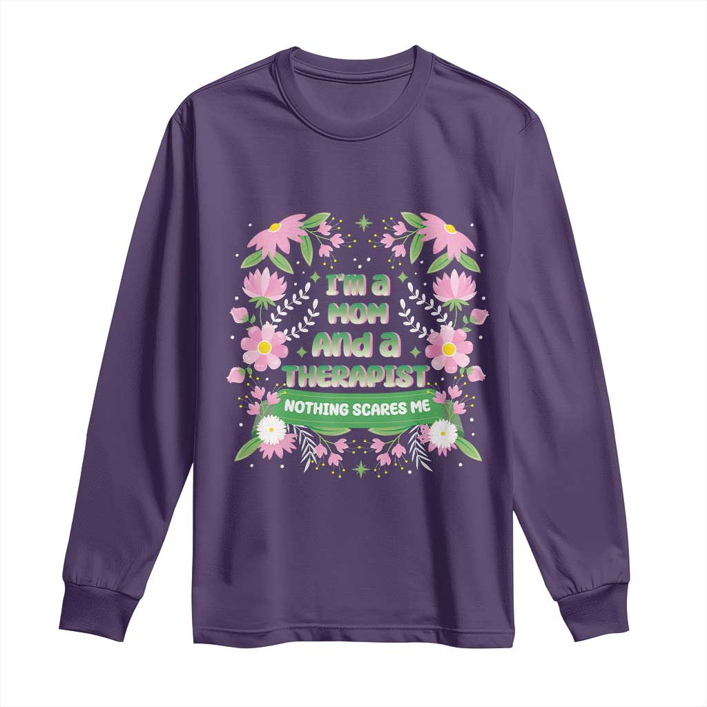 I'm A Mom And A Therapist Nothing Scares Me Long Sleeve Shirt TS09 Purple Print Your Wear