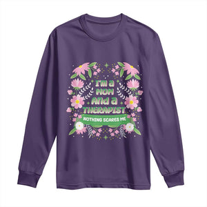 I'm A Mom And A Therapist Nothing Scares Me Long Sleeve Shirt TS09 Purple Print Your Wear