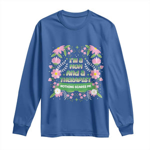 I'm A Mom And A Therapist Nothing Scares Me Long Sleeve Shirt TS09 Royal Blue Print Your Wear