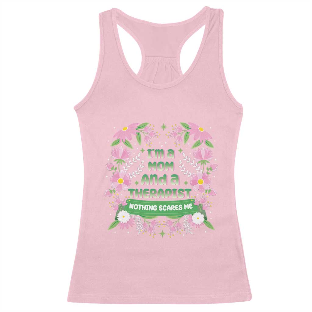 I'm A Mom And A Therapist Nothing Scares Me Racerback Tank Top TS09 Light Pink Print Your Wear