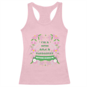 I'm A Mom And A Therapist Nothing Scares Me Racerback Tank Top TS09 Light Pink Print Your Wear