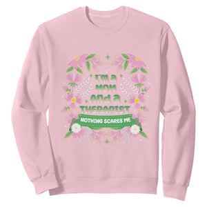 I'm A Mom And A Therapist Nothing Scares Me Sweatshirt TS09 Light Pink Print Your Wear