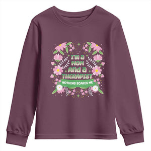 I'm A Mom And A Therapist Nothing Scares Me Youth Sweatshirt TS09 Maroon Print Your Wear