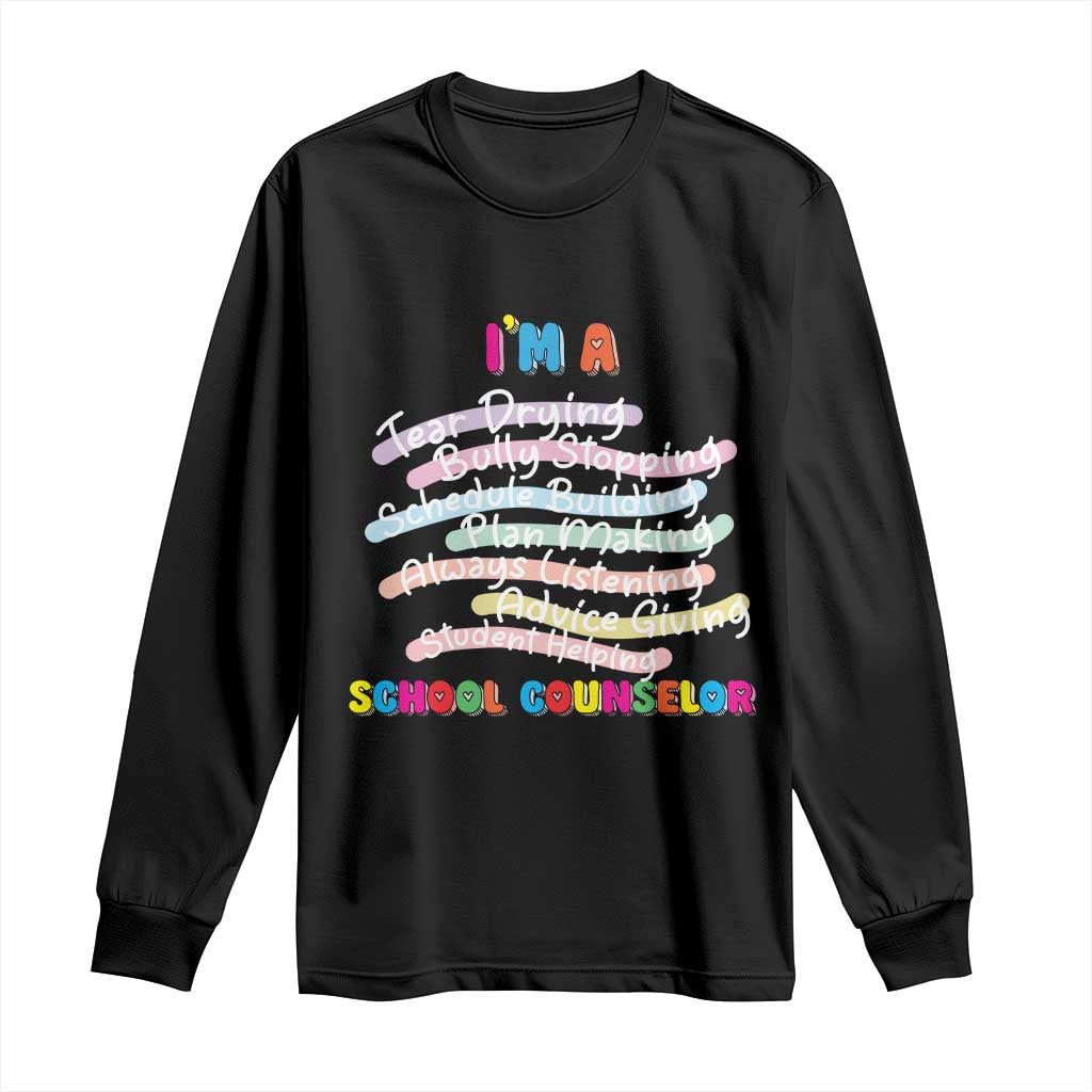 I'm A School Counselor Long Sleeve Shirt School Psychologist TS09 Black Print Your Wear