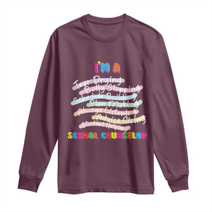 I'm A School Counselor Long Sleeve Shirt School Psychologist TS09 Maroon Print Your Wear