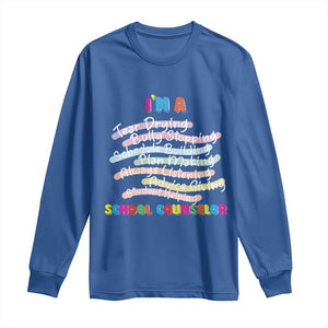 I'm A School Counselor Long Sleeve Shirt School Psychologist TS09 Royal Blue Print Your Wear
