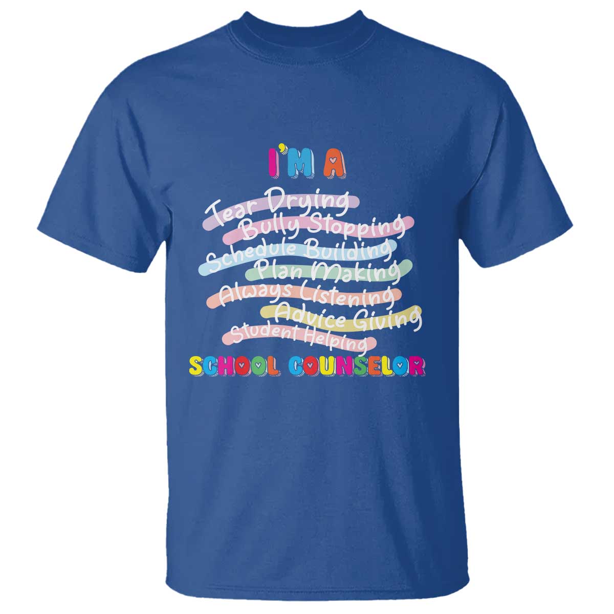 I'm A School Counselor T Shirt School Psychologist TS09 Royal Blue Print Your Wear