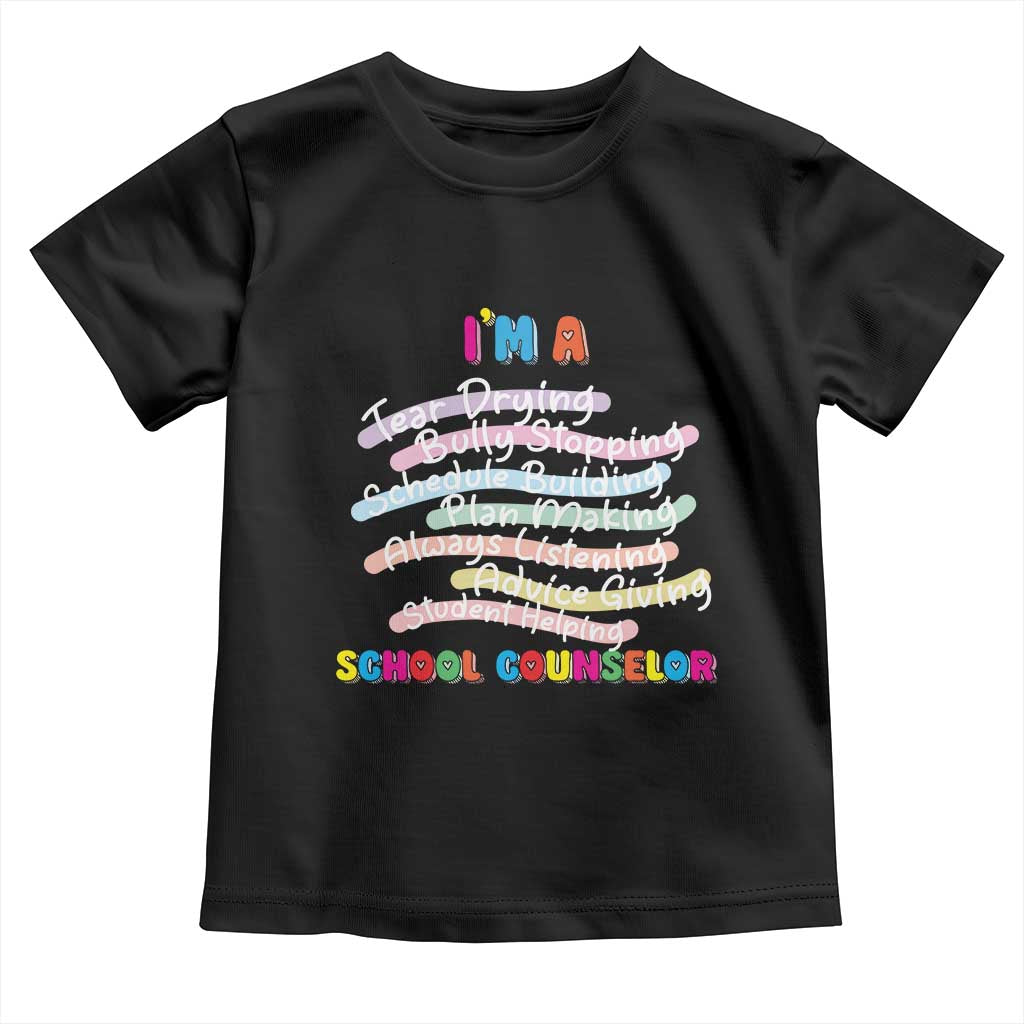 I'm A School Counselor Toddler T Shirt School Psychologist TS09 Black Print Your Wear