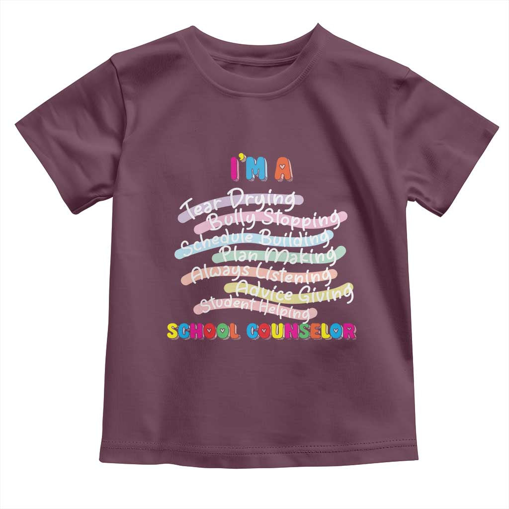 I'm A School Counselor Toddler T Shirt School Psychologist TS09 Maroon Print Your Wear