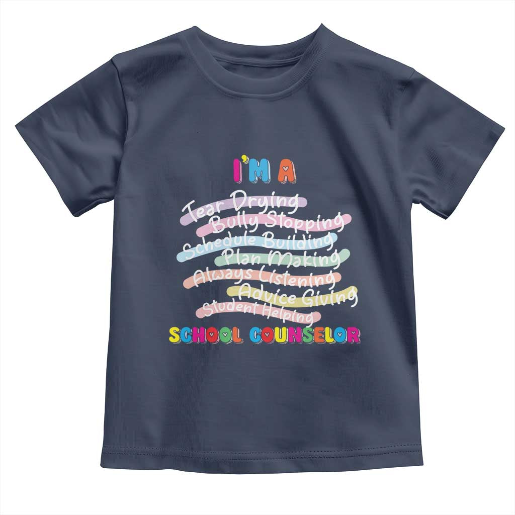 I'm A School Counselor Toddler T Shirt School Psychologist TS09 Navy Print Your Wear