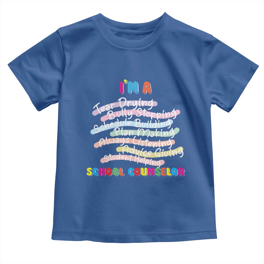 I'm A School Counselor Toddler T Shirt School Psychologist TS09 Royal Blue Print Your Wear