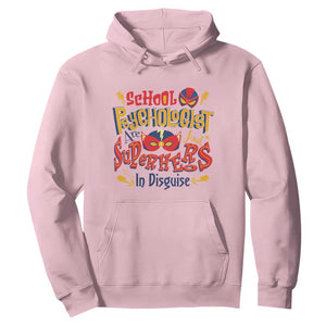 School Psychologist Hoodie Are Just Superheroes in Disguise TS09 Light Pink Print Your Wear