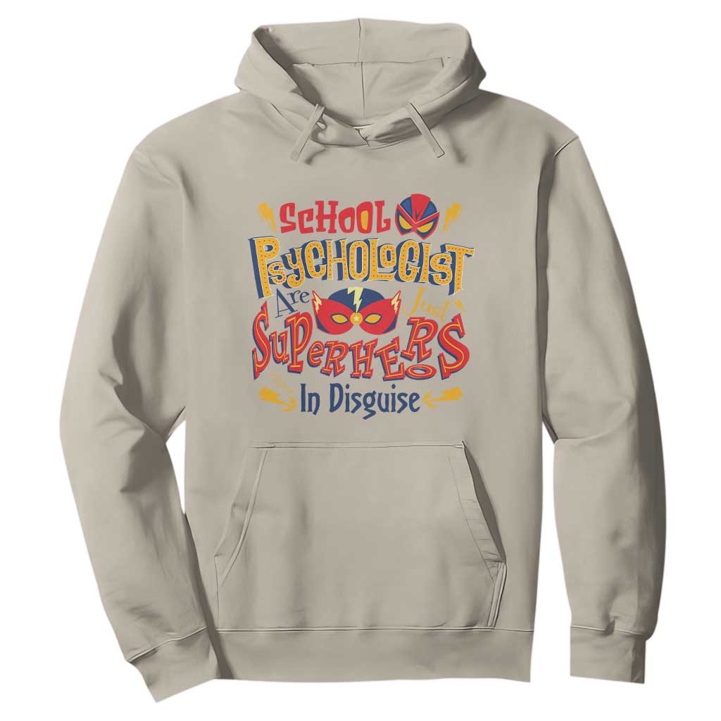 School Psychologist Hoodie Are Just Superheroes in Disguise TS09 Sand Print Your Wear