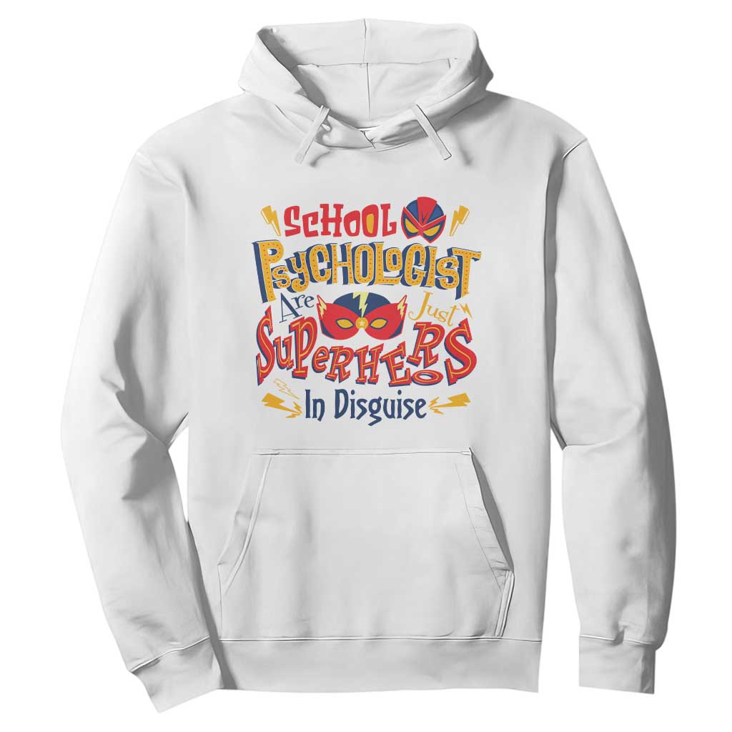 School Psychologist Hoodie Are Just Superheroes in Disguise TS09 White Print Your Wear